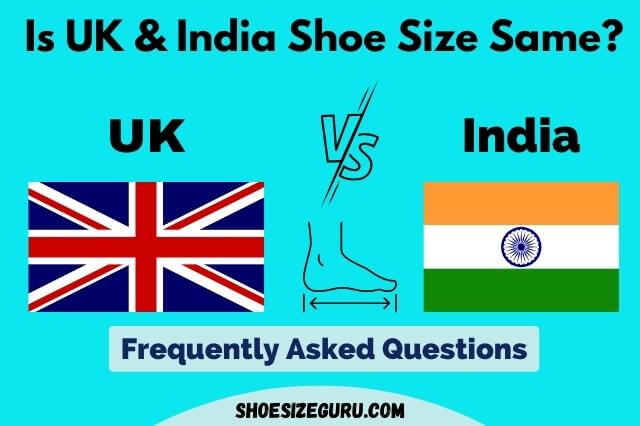 Is Uk And India Shoe Size Same