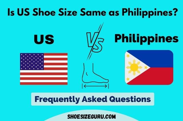 Is US Shoe Size Same as Philippines